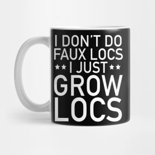 No Faux Locs I Grow Locs Mug